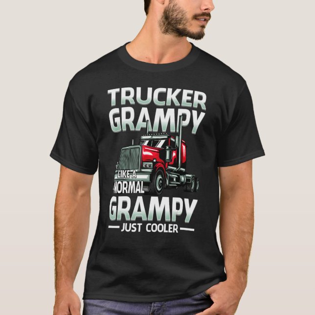 Trucker Grampy Like A Normal Grampy Just Cooler T-Shirt (Vorderseite)