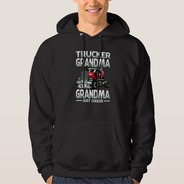 Trucker Grandma Like A Normal Grandma Just Cooler  Hoodie (Vorderseite)