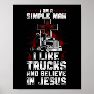 Trucker LKW-Fahrer Ich Bin Ein Einfacher Mann Ich Poster