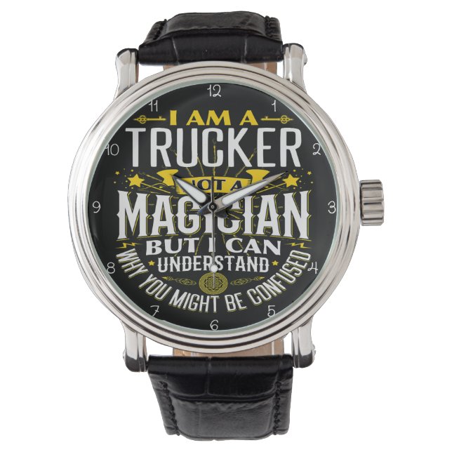 Trucker, Not Magician: I Understand Confusion Armbanduhr (Vorderseite)