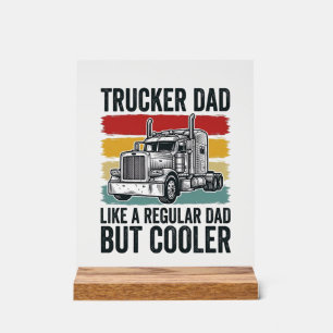 Trucker Papa wie ein normaler Papa, aber cooler Sh Acrylschild