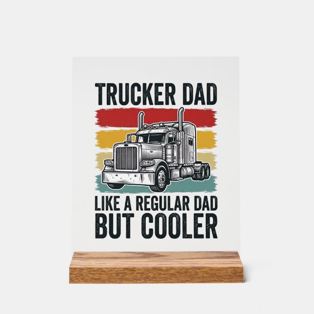 Trucker Papa wie ein normaler Papa, aber cooler Sh Acrylschild (Vorderseite)