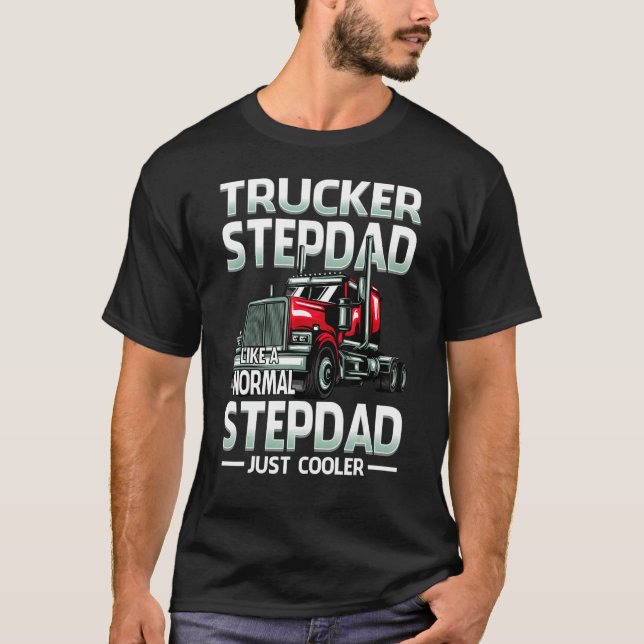 Trucker Stepdad wie ein normaler Stepdad gerade Co T-Shirt (Vorderseite)