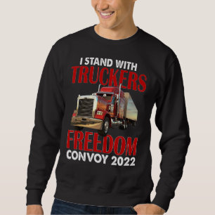 Trucker Support Ich stehe mit Truckers Freedom Con Sweatshirt