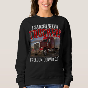 Trucker Support Ich stehe mit Truckers Freedom Con Sweatshirt