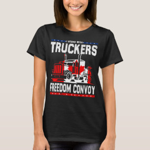 Trucker Support Ich stehe mit Truckers Freedom Con T-Shirt