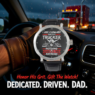 Trucker-Tochter: Nichts Schockiert Mich Mehr Armbanduhr
