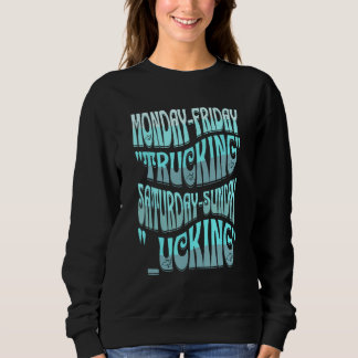 Trucker Workweeek Arbeit hartes Spiel härter Ungla Sweatshirt