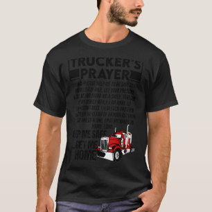 Truckers Gebet Behielt Me Safe Get Me Zuhause Truc T-Shirt