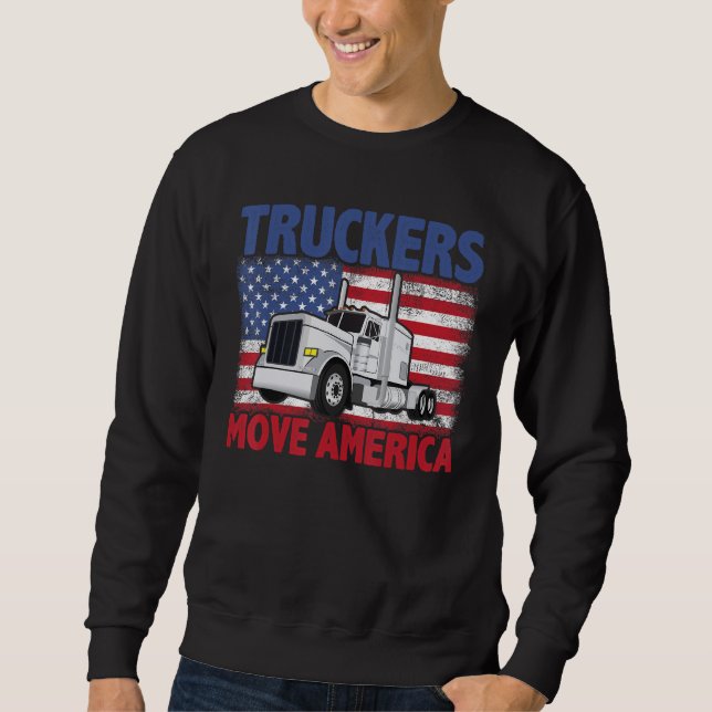 Truckers Move America Semi Truck Driver US America Sweatshirt (Vorderseite)
