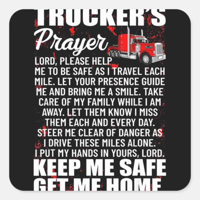 Truckers Prayer Keep Me Safe Get Me Home Quadratischer Aufkleber (Vorderseite)