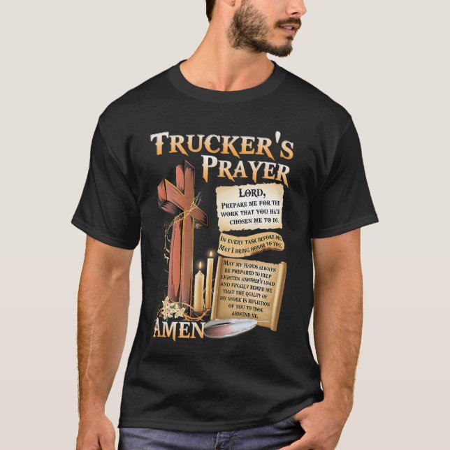 truckers prayer lord prepare me for the work that  T-Shirt (Vorderseite)