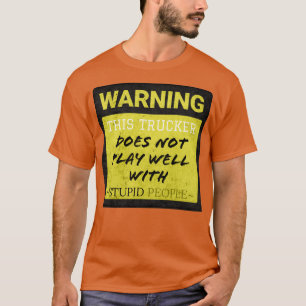 Truckfahrer Geschenk zitiert diesen Lastkraftwagen T-Shirt