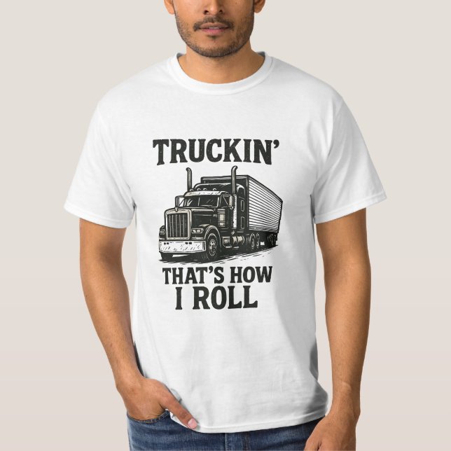 Trucking Thats how i roll T-Shirt (Vorderseite)