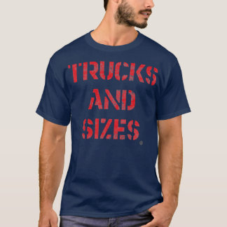 Trucks And Sizes T-Shirt