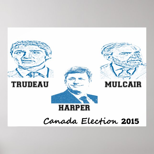 Trudeau Harper Mulcair, Kanada Wahl 2015 Poster (Vorne)