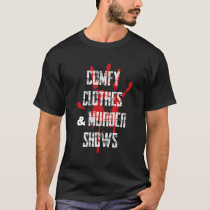 True-Crime-Bequeme-Kleidung-und-Mord-Shows-T-Shirt T-Shirt
