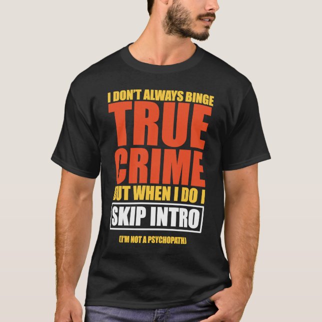 True Crime Binge Watching Skip Intro T-Shirt (Vorderseite)