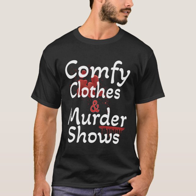 True Crime Comfy Clothes and Murder Shows for Myst T-Shirt (Vorderseite)
