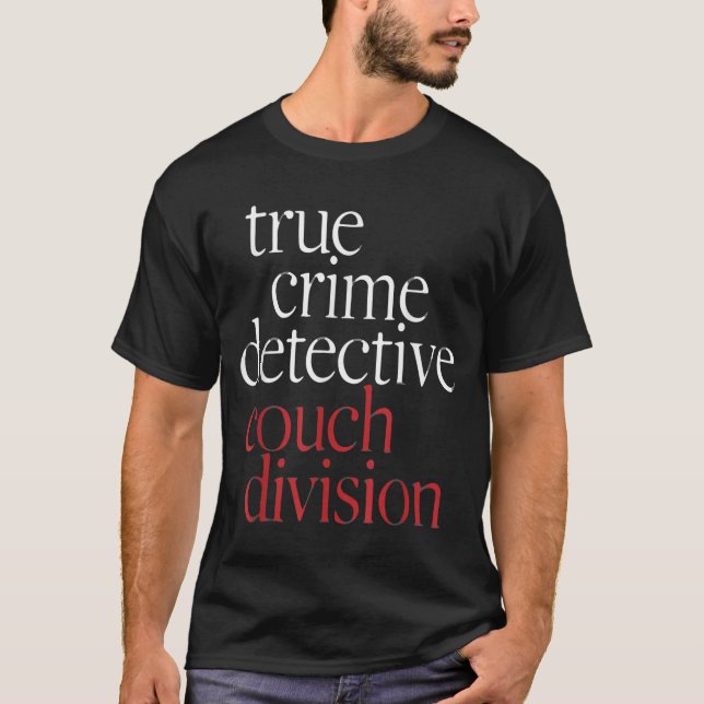 True Crime Detective Couch Di  T-Shirt (Vorderseite)