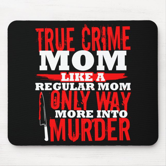 True Crime Fan Junkie Addict Funny Mama Geschenksh Mousepad (Vorne)