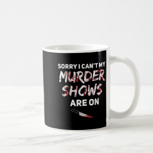True-Crime-Fan Sorry, ich kann nicht, meine Mordsh Kaffeetasse