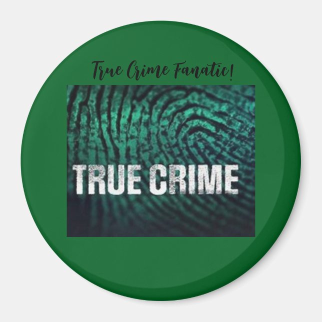 True Crime Fanatic Button Magnet (Vorne)