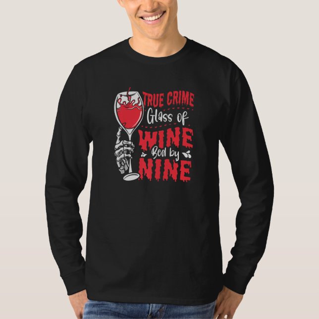 True Crime Glass Of Wine Bed By Nine True Crime   T-Shirt (Vorderseite)