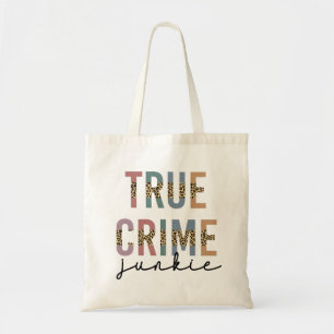 True Crime Junkie   Ermordete Kriminalitätsanzeig Tragetasche