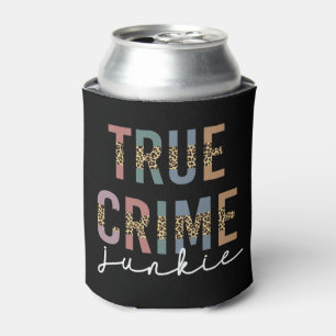True Crime Junkie   Ermordete Kriminalitätsanzeige Dosenkühler