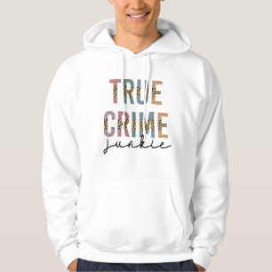 True Crime Junkie   Ermordete Kriminalitätsanzeige Hoodie