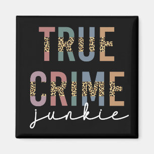 True Crime Junkie   Ermordete Kriminalitätsanzeige Magnet