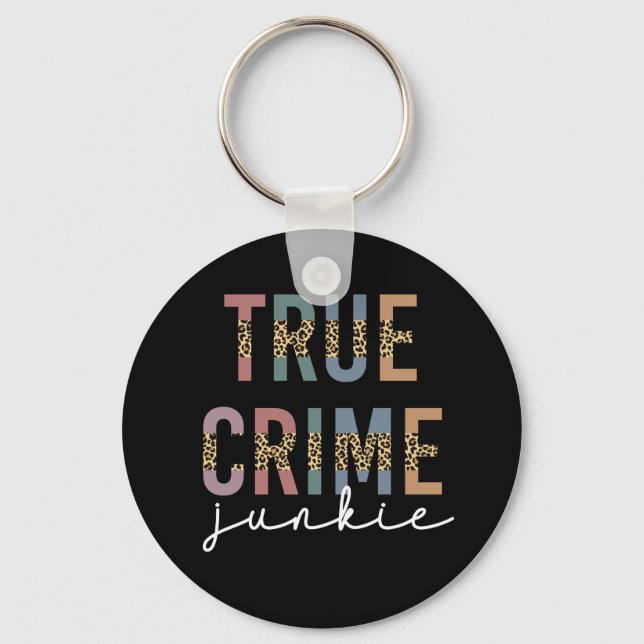 True Crime Junkie | Ermordete Kriminalitätsanzeige Schlüsselanhänger (Vorderseite)