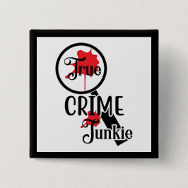 True Crime Junkie Knopf Button