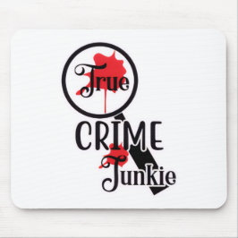 True Crime Junkie-Mauspad Mousepad