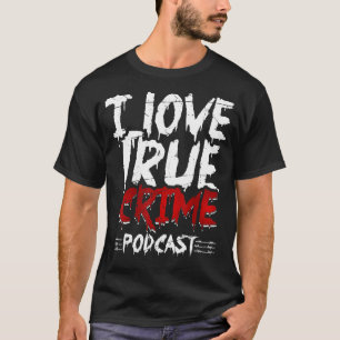 True Crime Junkie Serial Killer I Liebe Wahres Ver T-Shirt