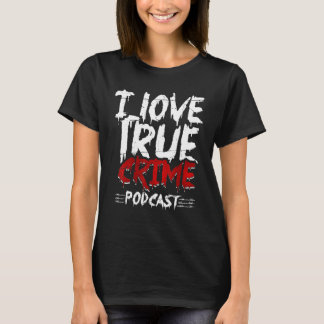 True Crime Junkie Serial Killer I Liebe Wahres Ver T-Shirt