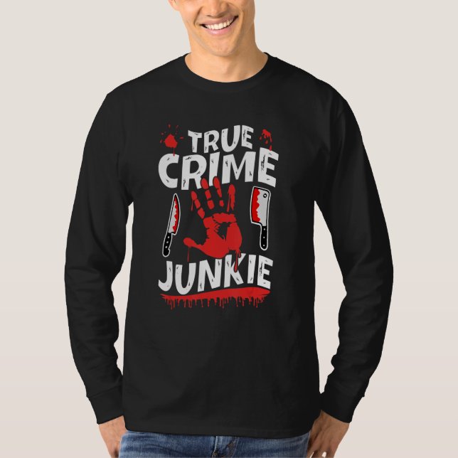 True Crime Junkie T-Shirt (Vorderseite)