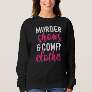 True Crime Murder Shows und Comfy Kleidung lustig  Sweatshirt