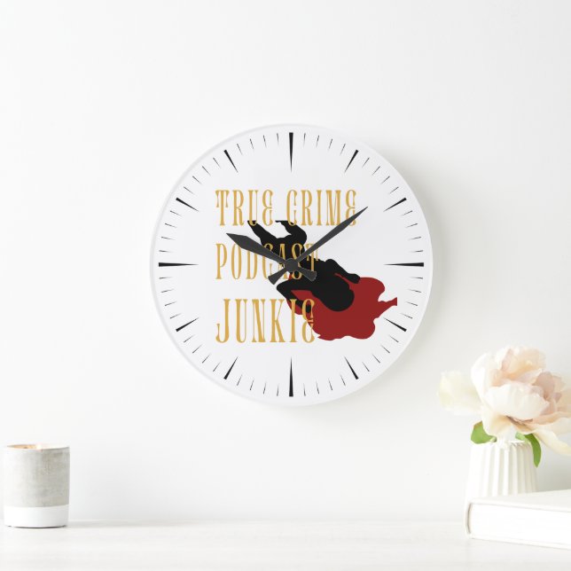 True Crime Podcast Junkie Große Wanduhr (Zuhause)