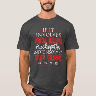 True Crime Podcast Serienmörder Mord Show lustig T-Shirt