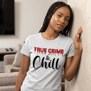 True Crime und Chill T-Shirt