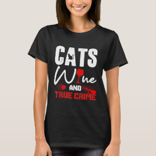 True-Crime-Weinliebhaber-Shirt Katzenliebhaber Tru T-Shirt