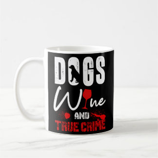 True Crime Wine Dog Wahres Verbrechen Kaffeetasse