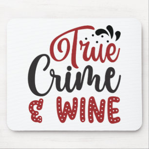 True Crime & Wine Mousepad
