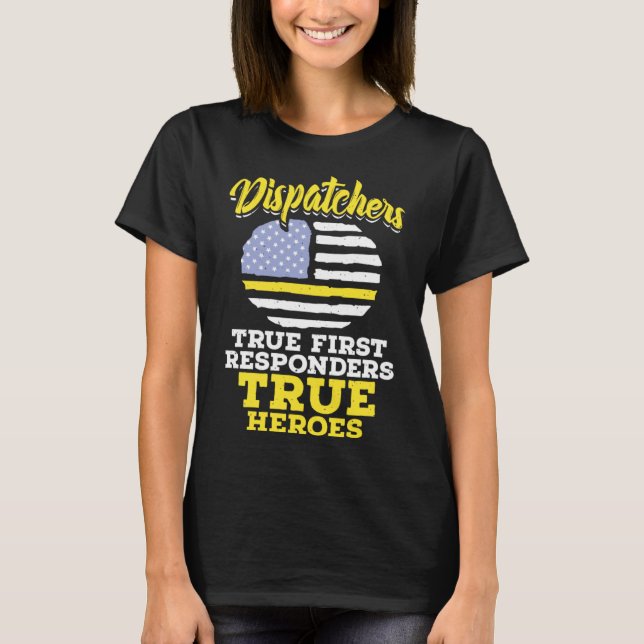 True First Responder Dispatch Operator 911 Dispat T-Shirt (Vorderseite)