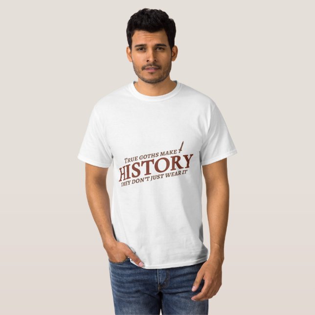 True Goths machen History T - Shirt (Vorne ganz)