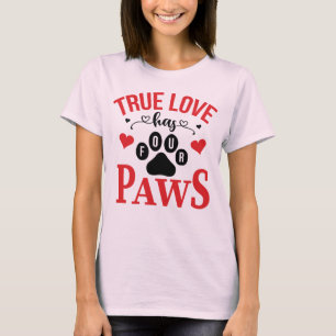 True Love hat vier Paws Cat Dog Valentine T - Shir T-Shirt