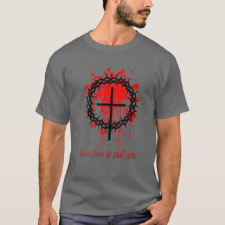 True Love is Opfer Christian Jesus T-Shirt