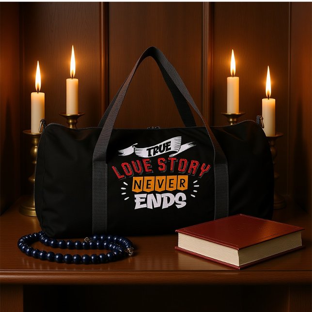 True Love Story Never Ends Duffle Bag (Von Creator hochgeladen)